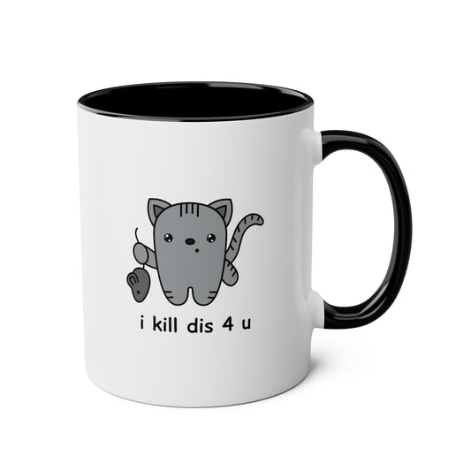 I Kill Dis 4 U Mug