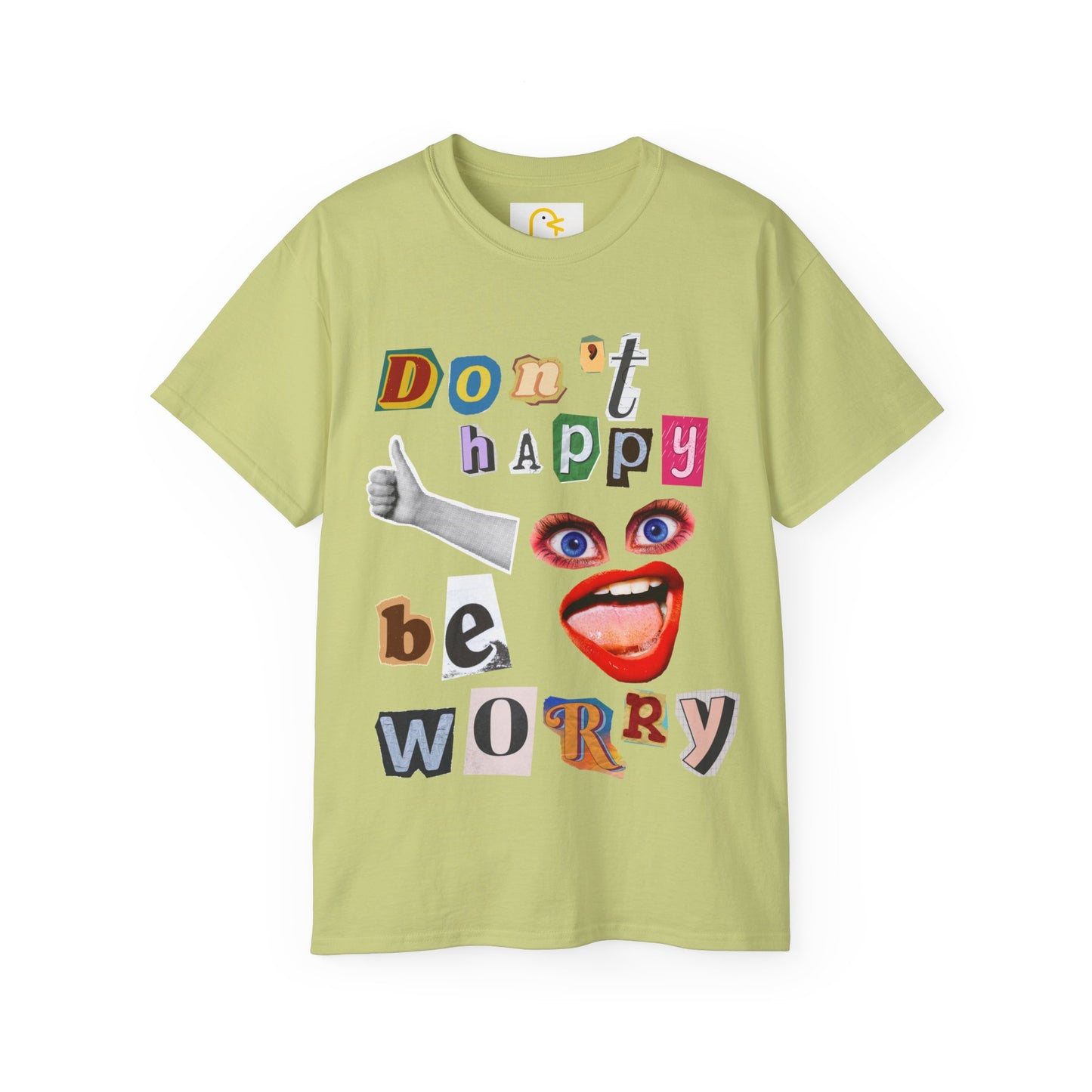 Don't happy be worry T-shirt