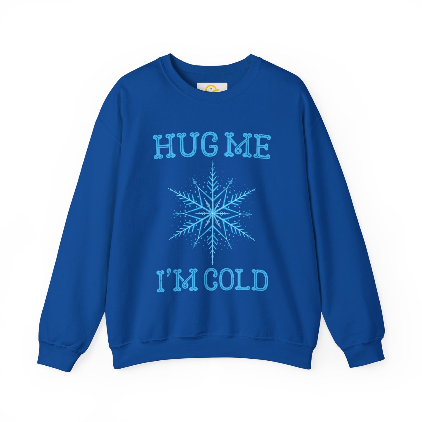 Christmas Sweatshirt: Hug Me I'm Cold