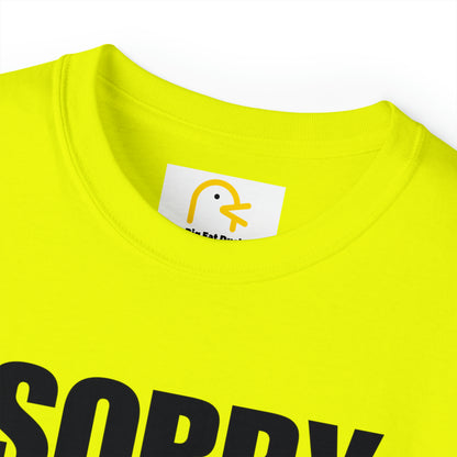 Sorry I'm Late T-shirt