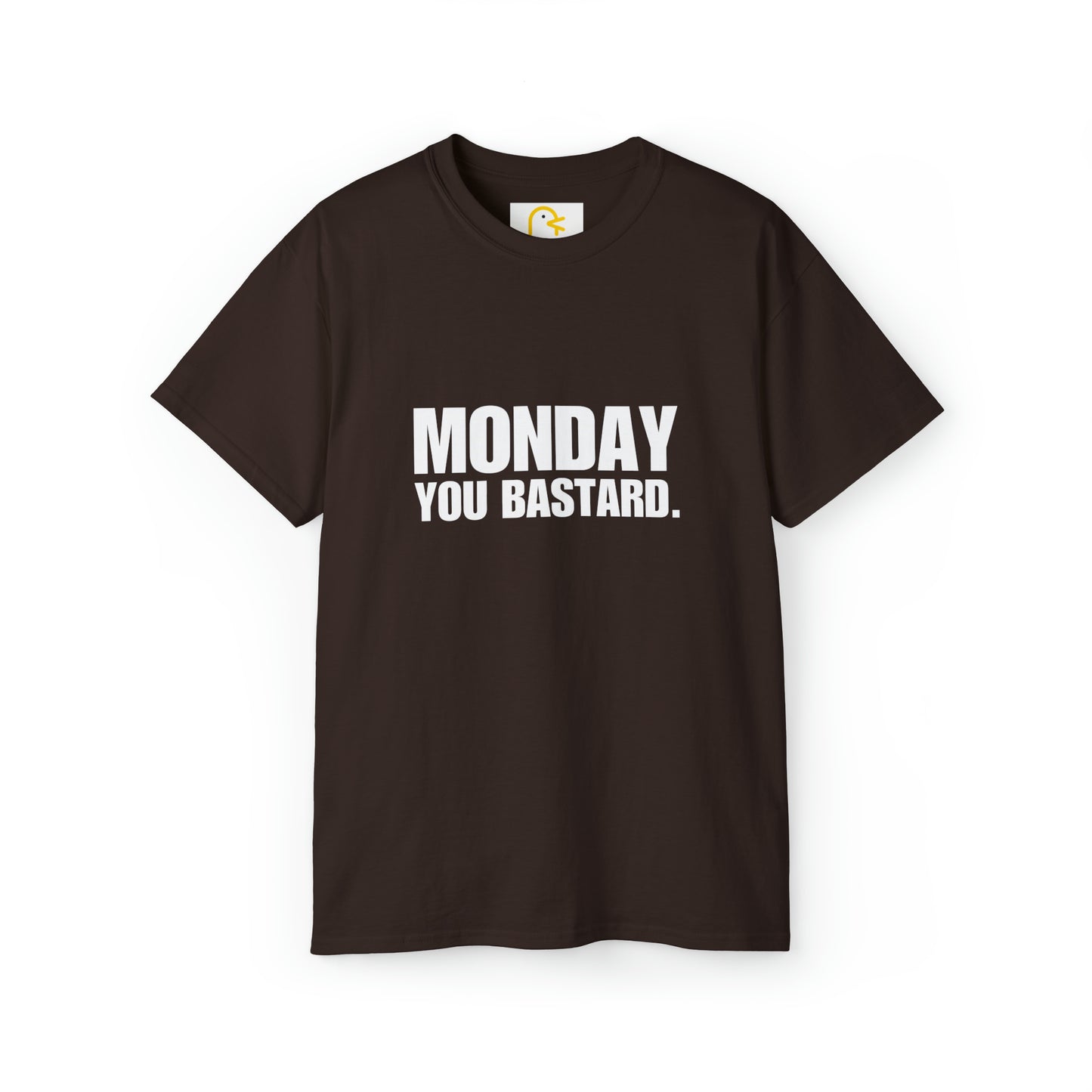 Monday You Bastard T-shirt