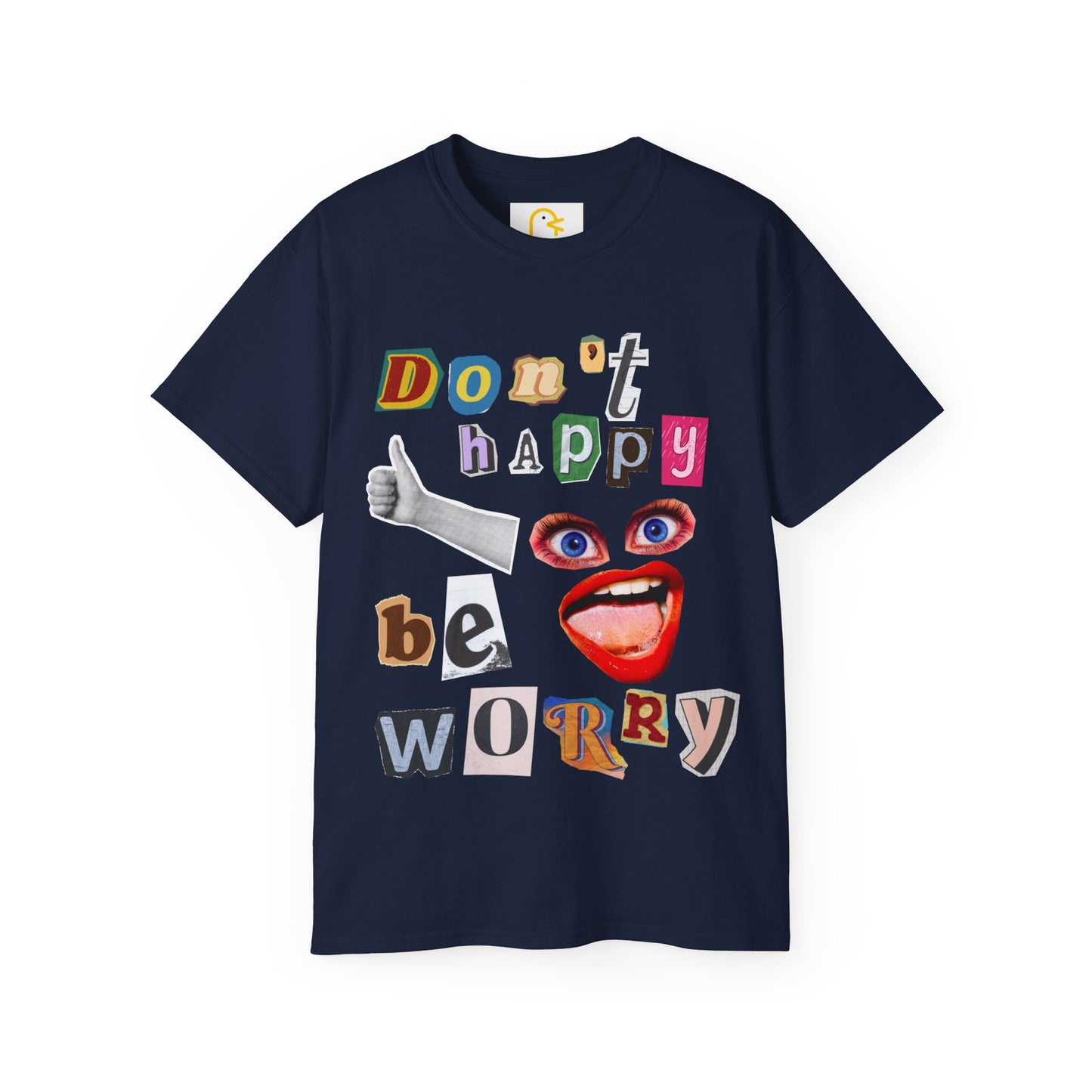 Don't happy be worry T-shirt