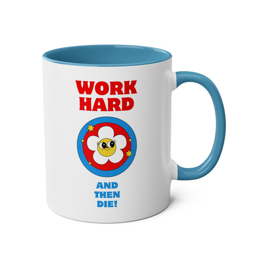 Work Hard And Then Die! Mug