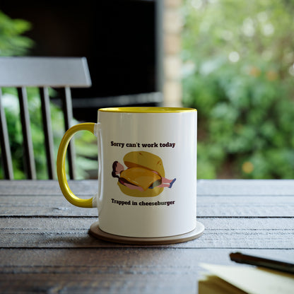 Sorry Can't Work Today Trapped In Cheeseburger Mug