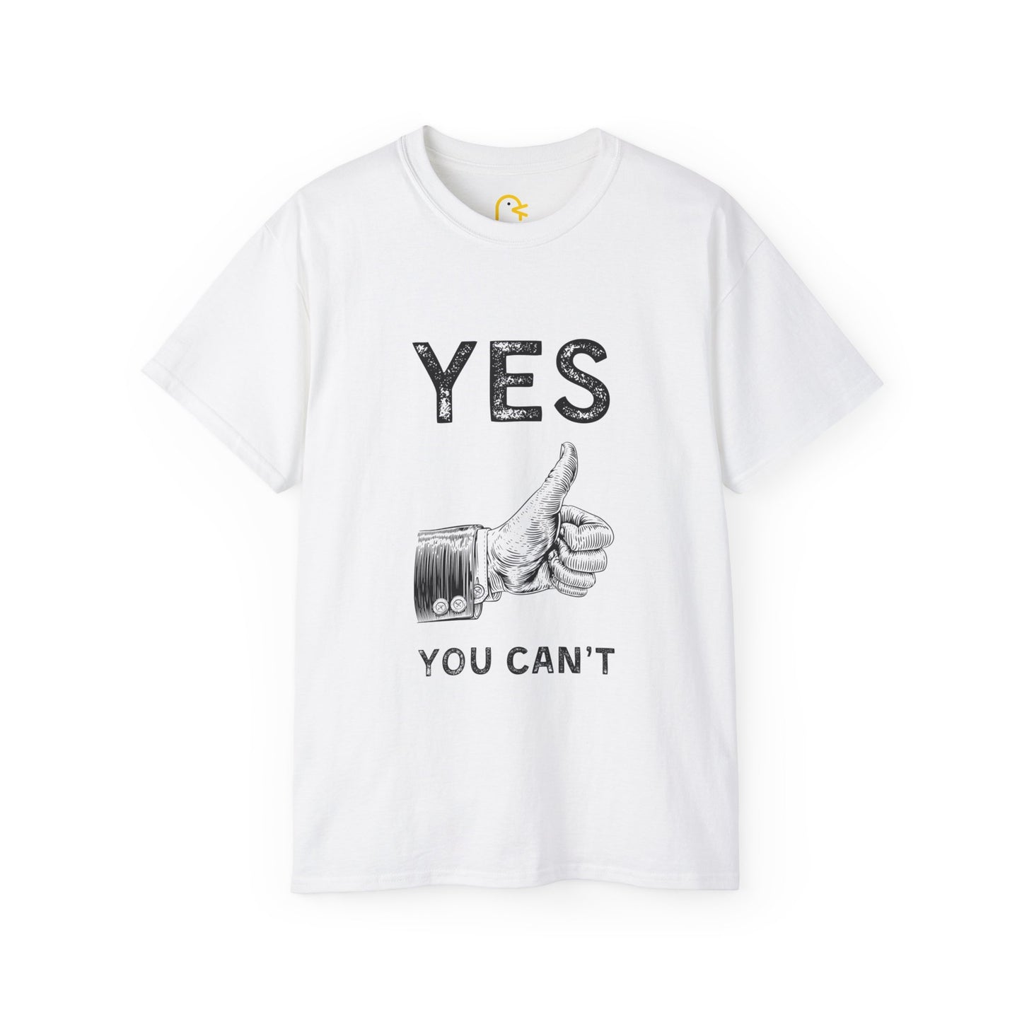 Yes You Can't T-shirt