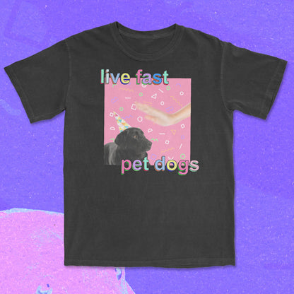 live fast pet dogs - t-shirt