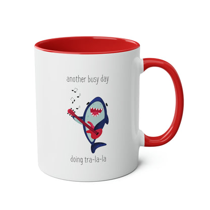 Shark Mug: Another busy day doing tra-la-la