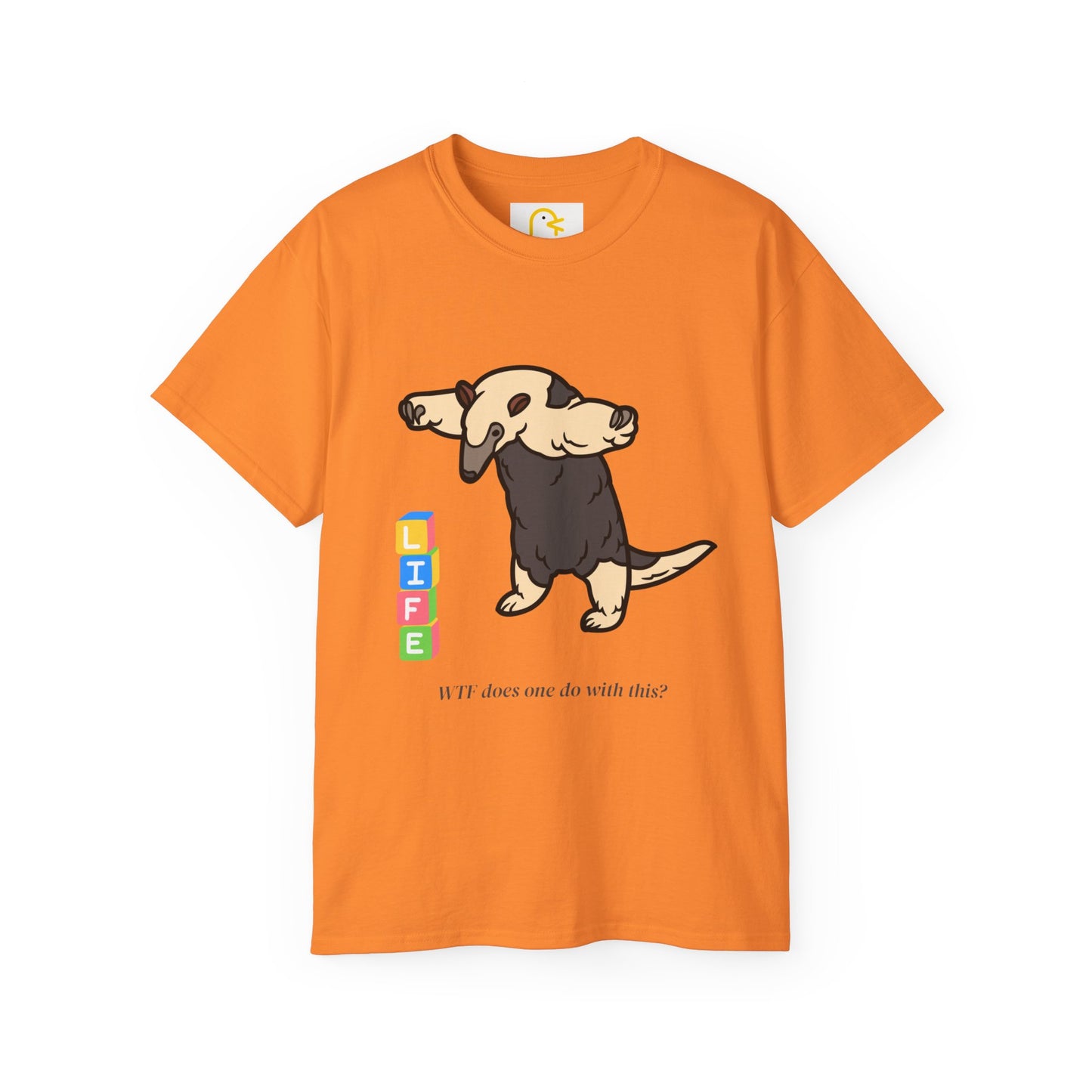 Anteater T-shirt: Life - WTF does one do with this?