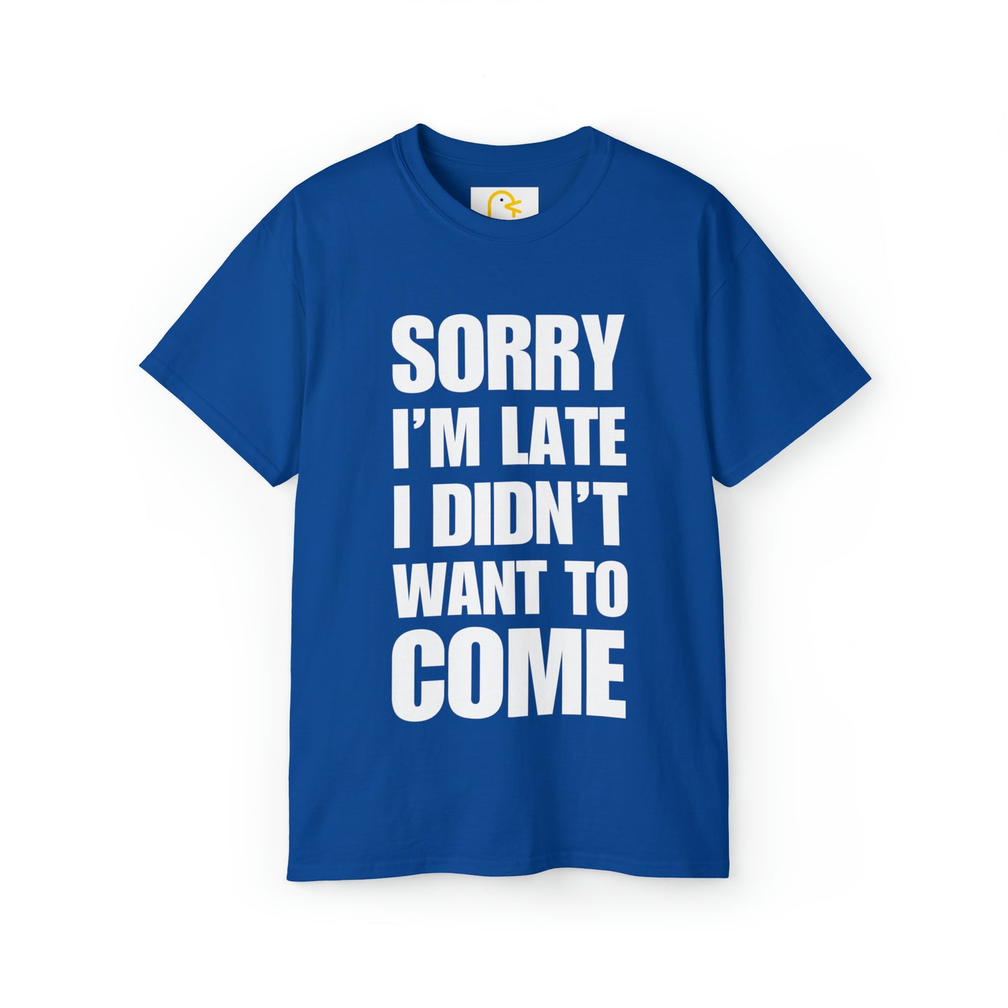 Sorry I'm Late T-shirt