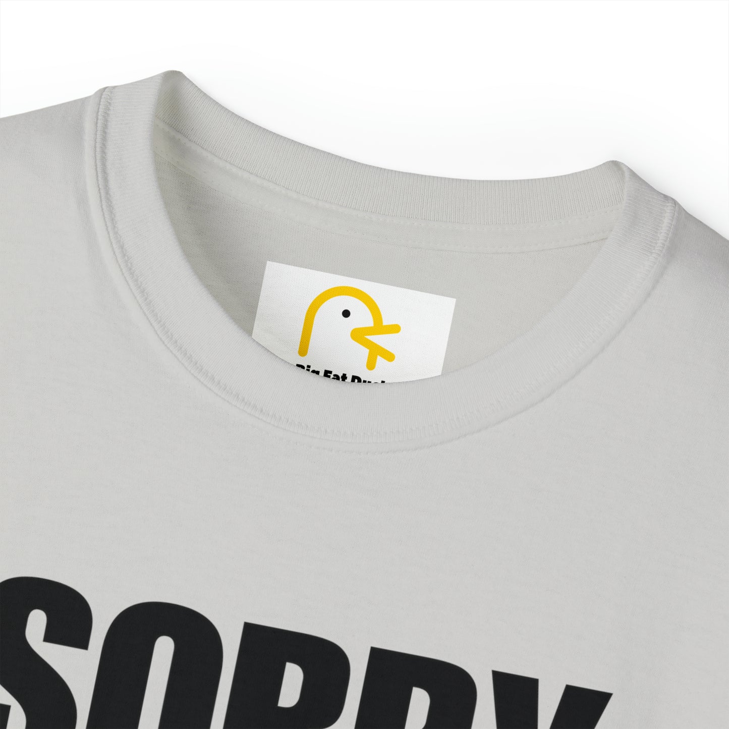 Sorry I'm Late T-shirt