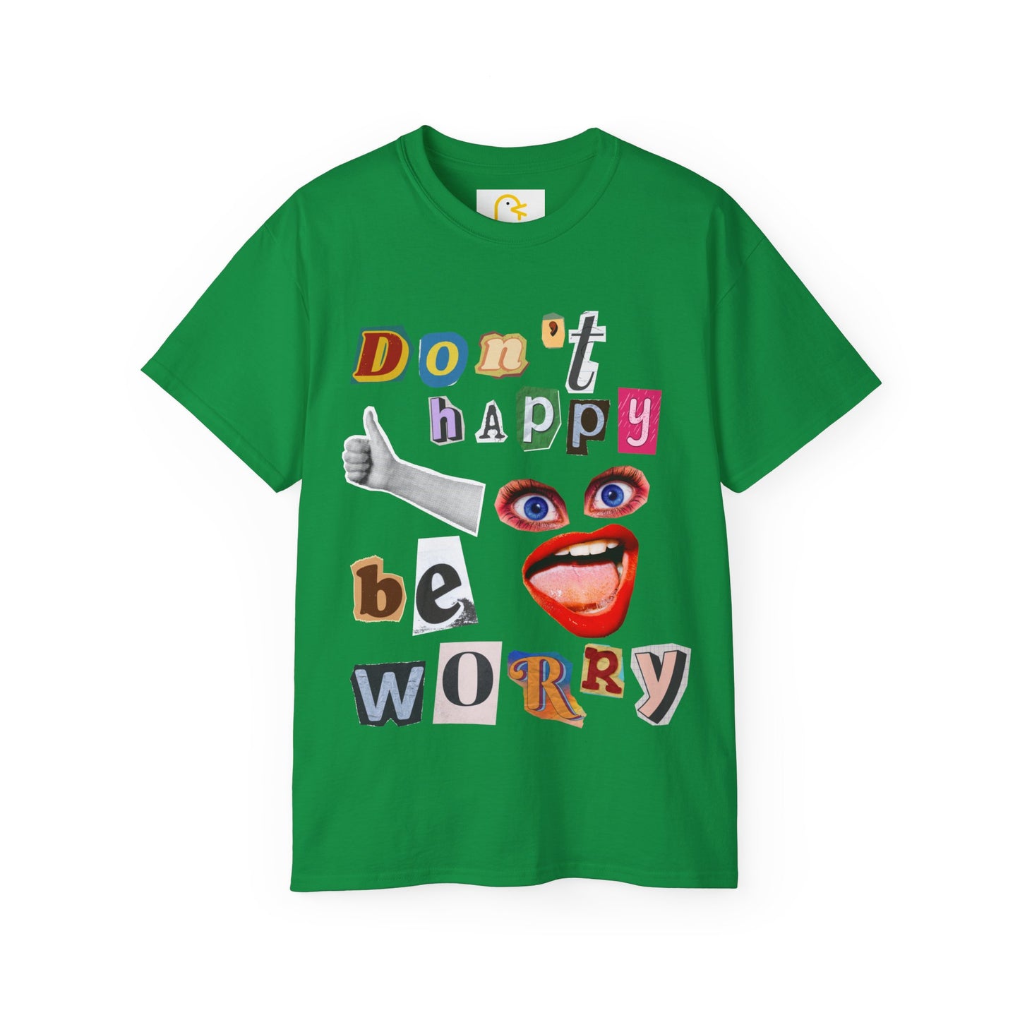 Don't happy be worry T-shirt