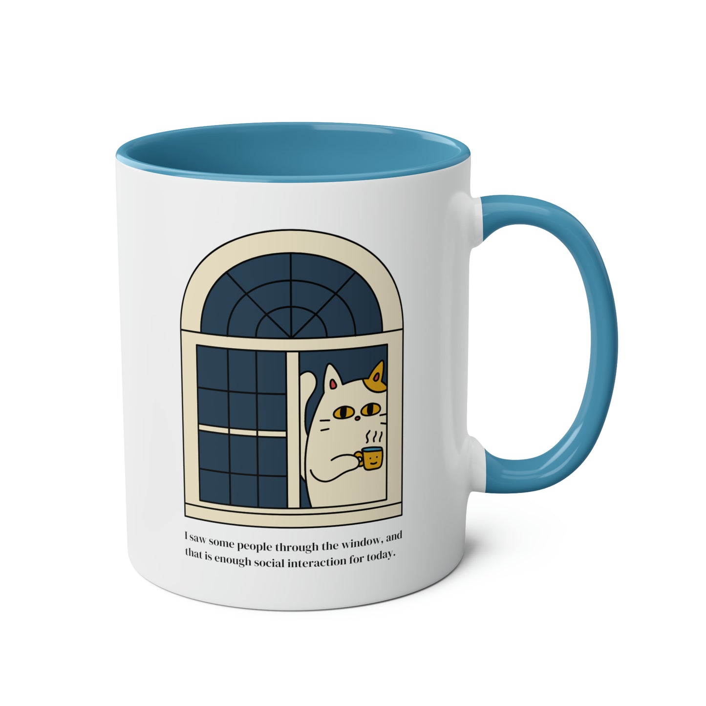 Cat Mug: I saw some people through the window, and that is enough social interaction for today