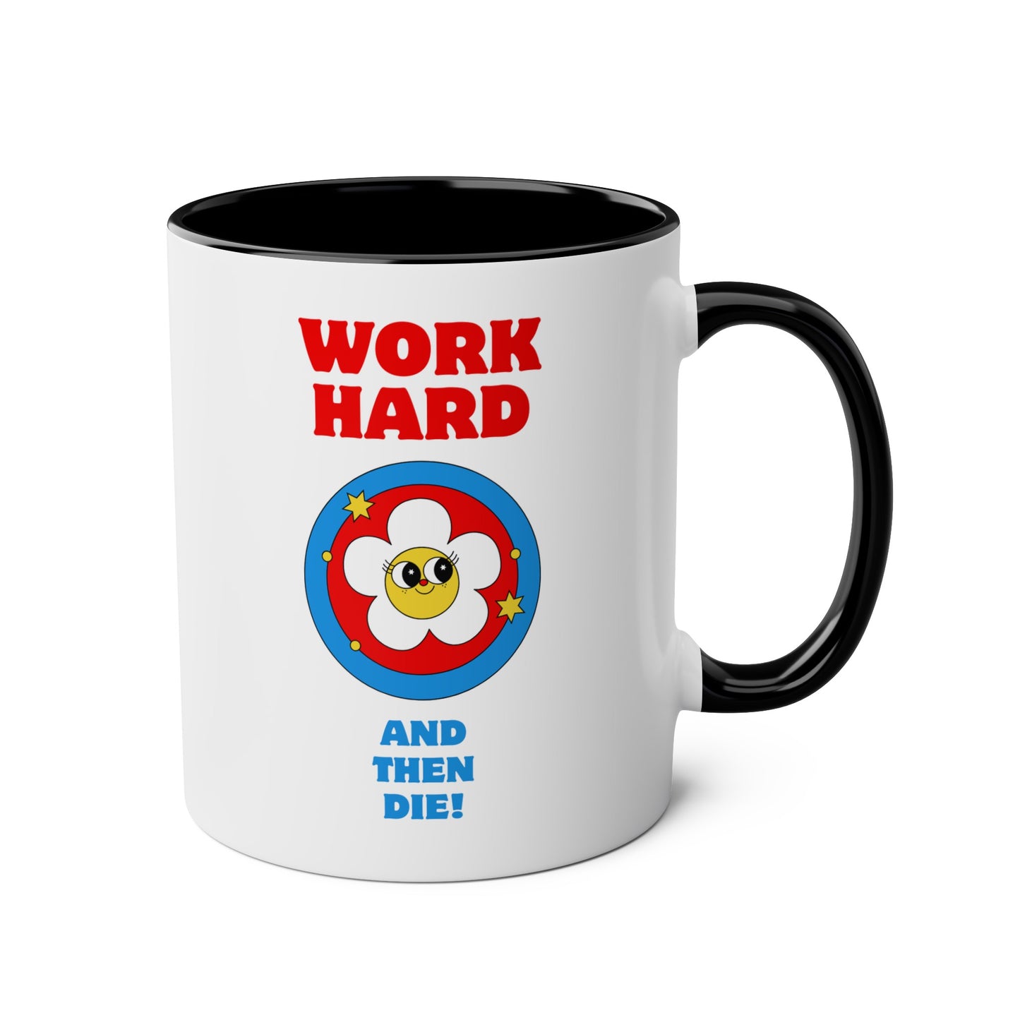 Work Hard And Then Die! Mug