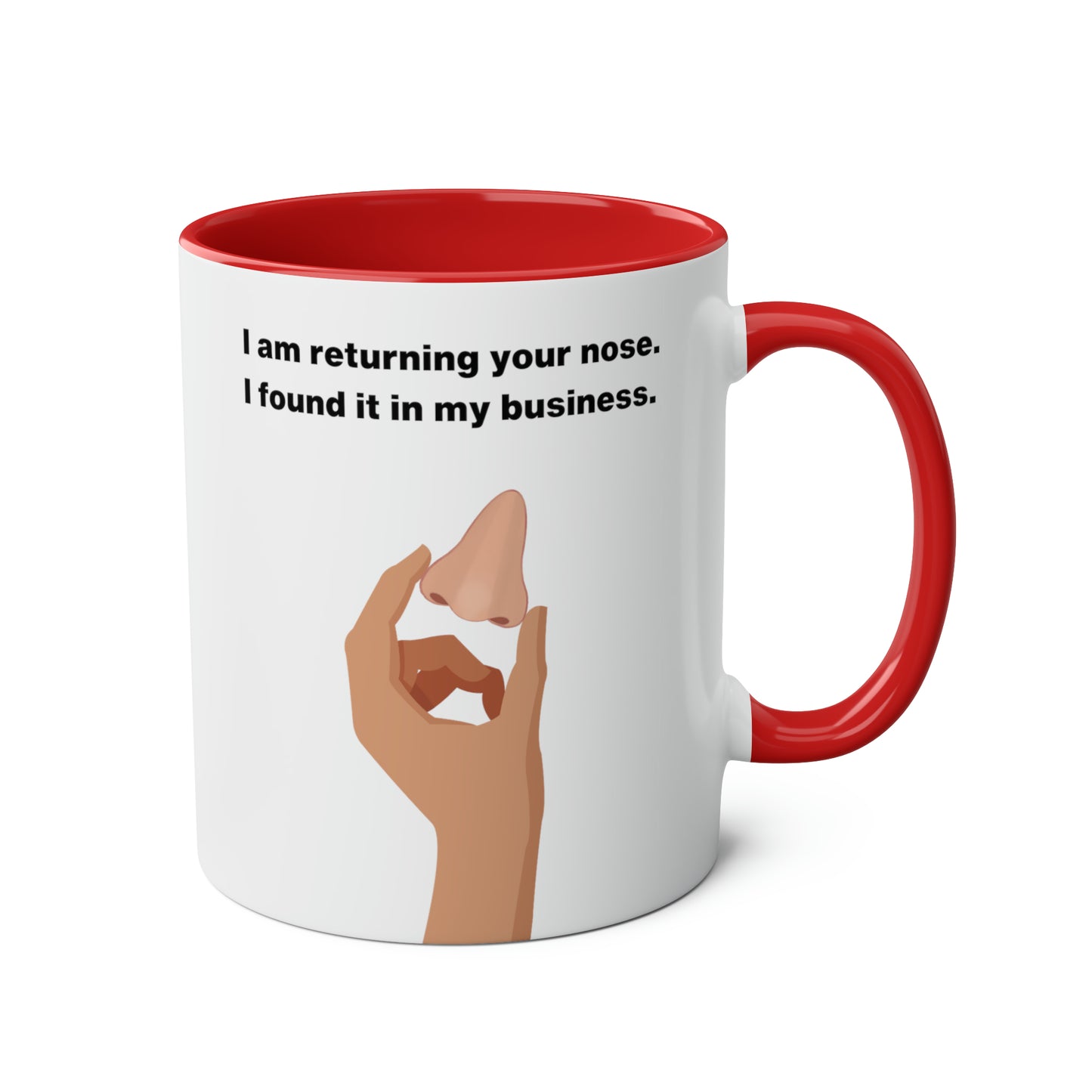 I am returning your nose I found it in my business Mug