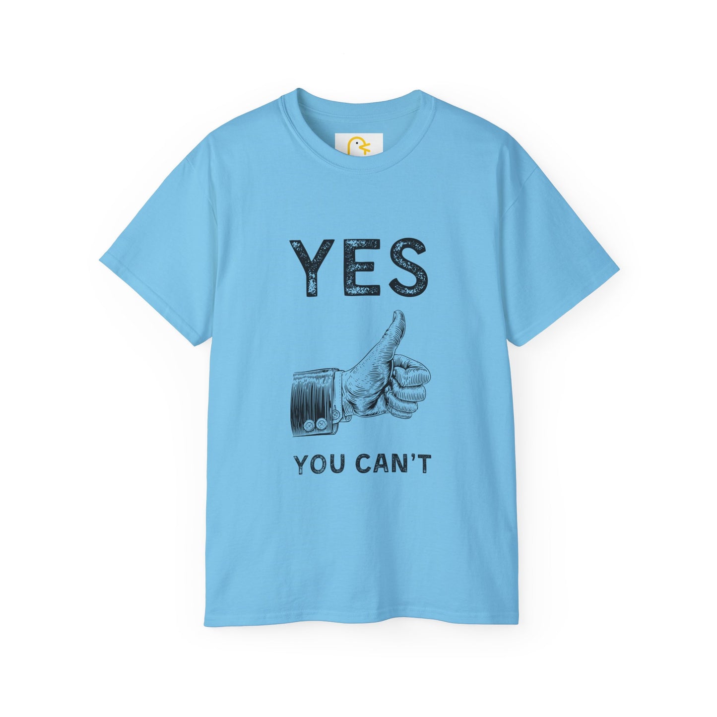 Yes You Can't T-shirt