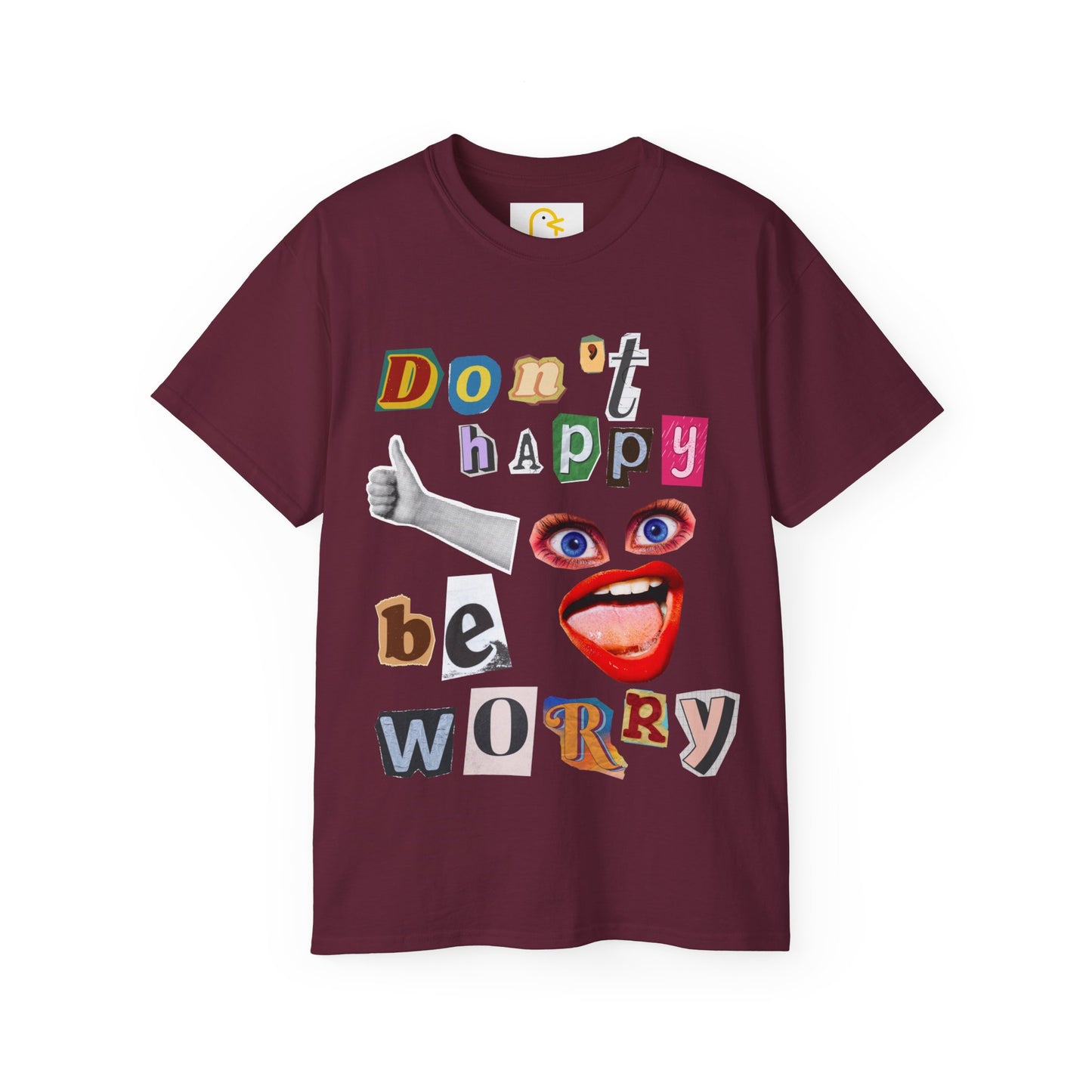 Don't happy be worry T-shirt