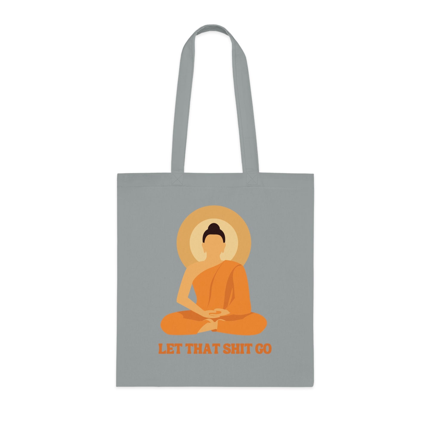 Buddha Cotton Tote Bag: Let That Shit Go