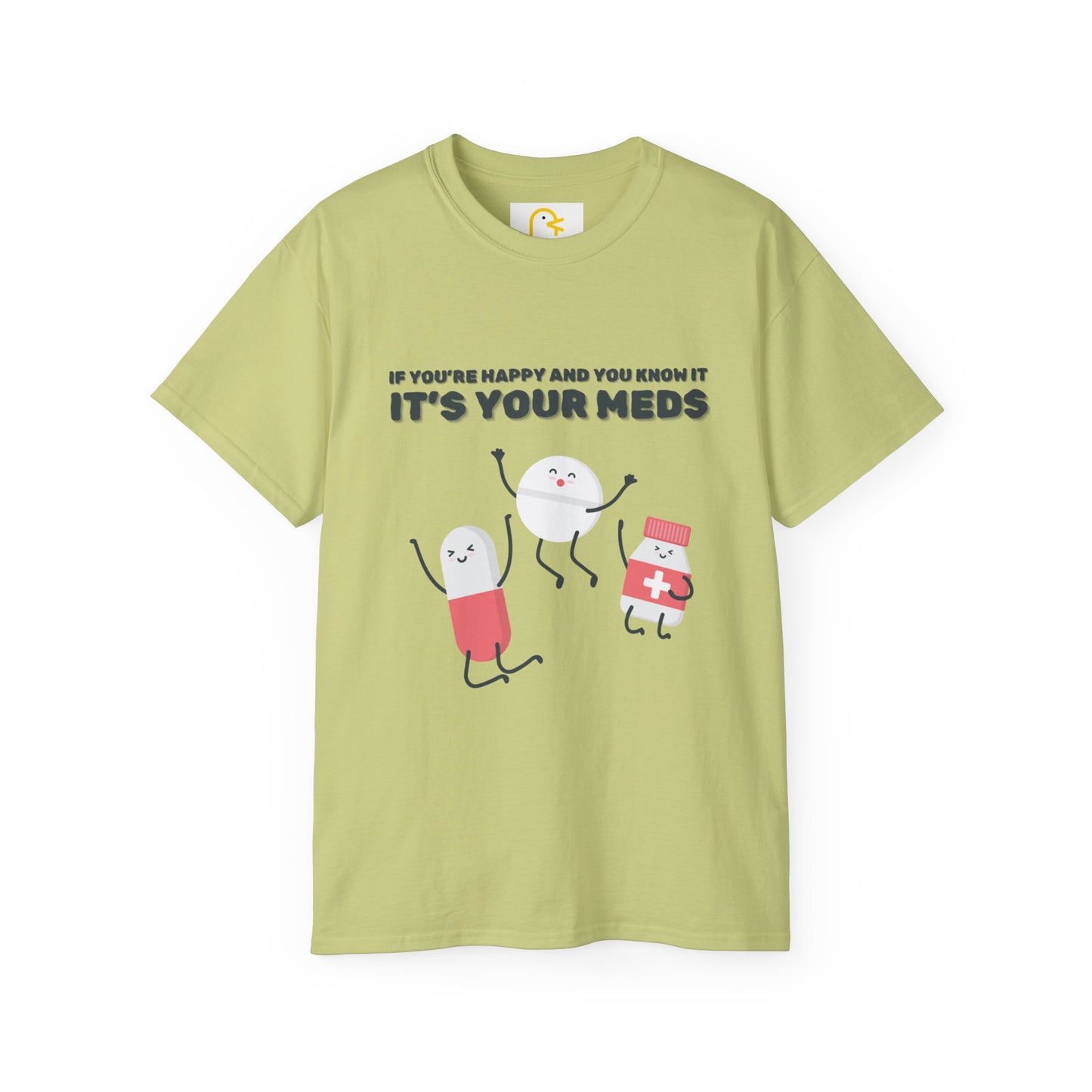 If you're happy and you know it it's your meds T-shirt