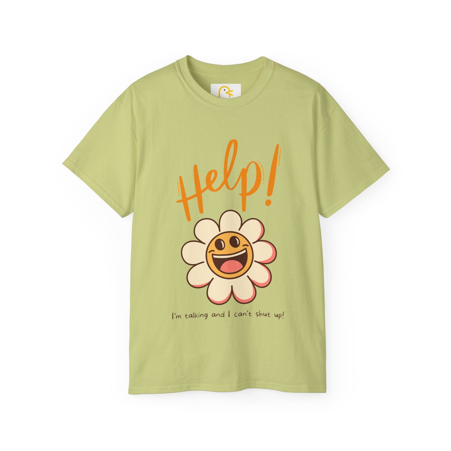 Flower T-shirt: Help! I'm talking and I can't shut up