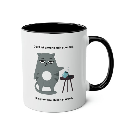 Grumpy Cat Mug: Don't let anyone ruin your day