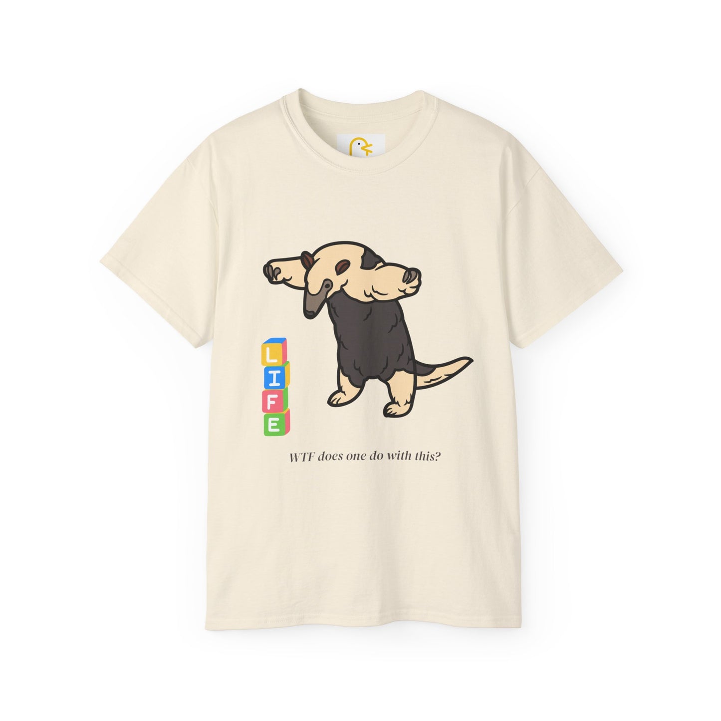 Anteater T-shirt: Life - WTF does one do with this?