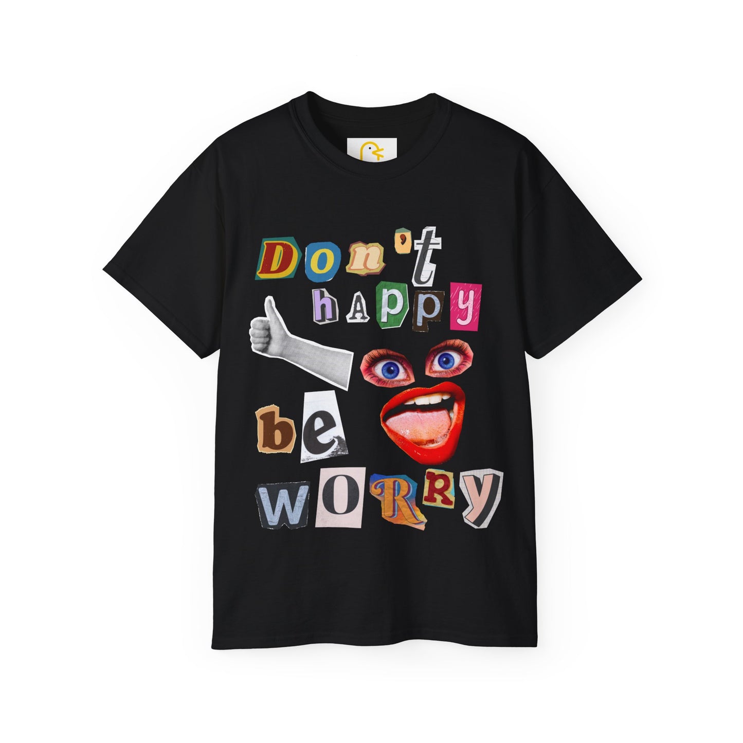 Don't happy be worry T-shirt