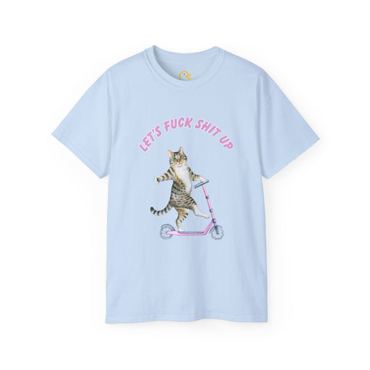 Cat T-shirt: Let's Fuck Shit Up