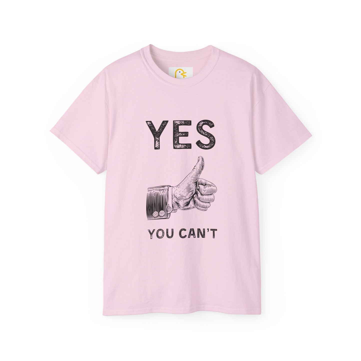 Yes You Can't T-shirt