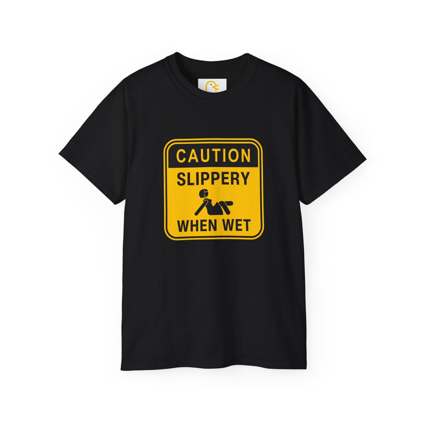 Caution: Slippery When Wet T-shirt