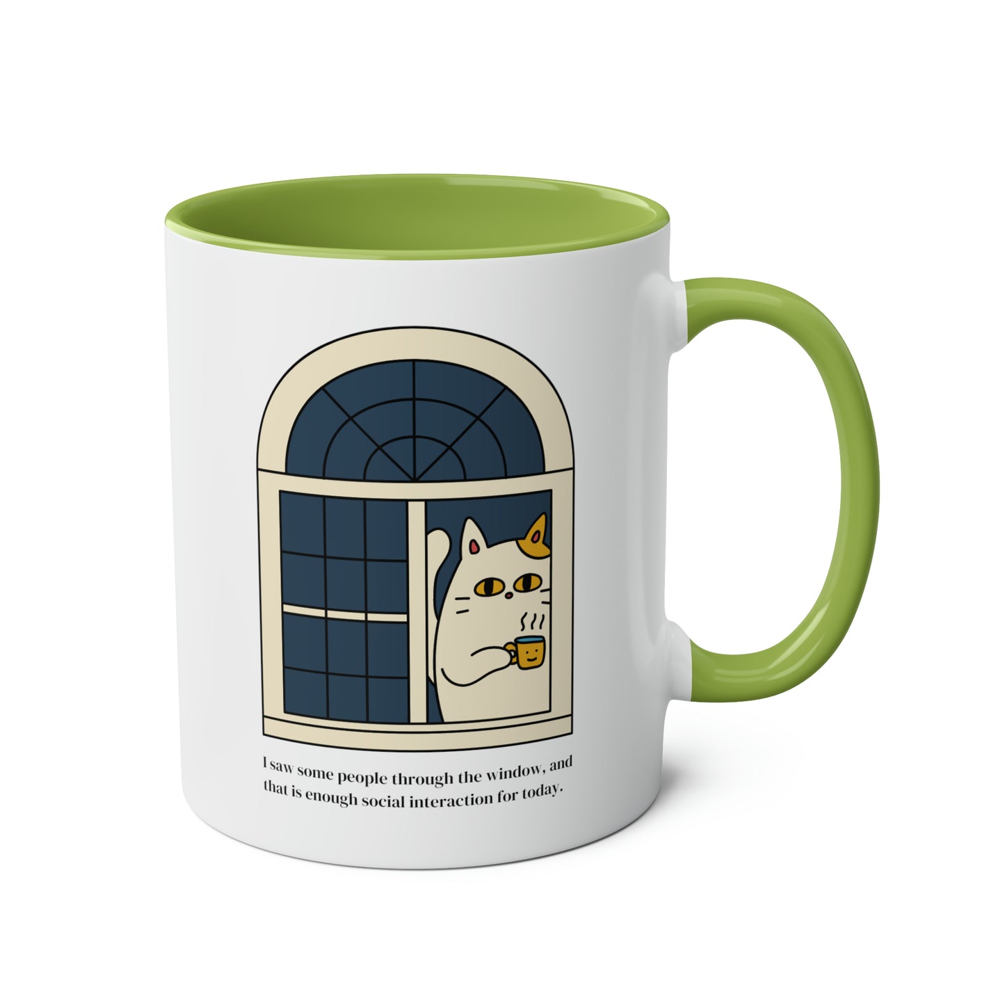 Cat Mug: I saw some people through the window, and that is enough social interaction for today