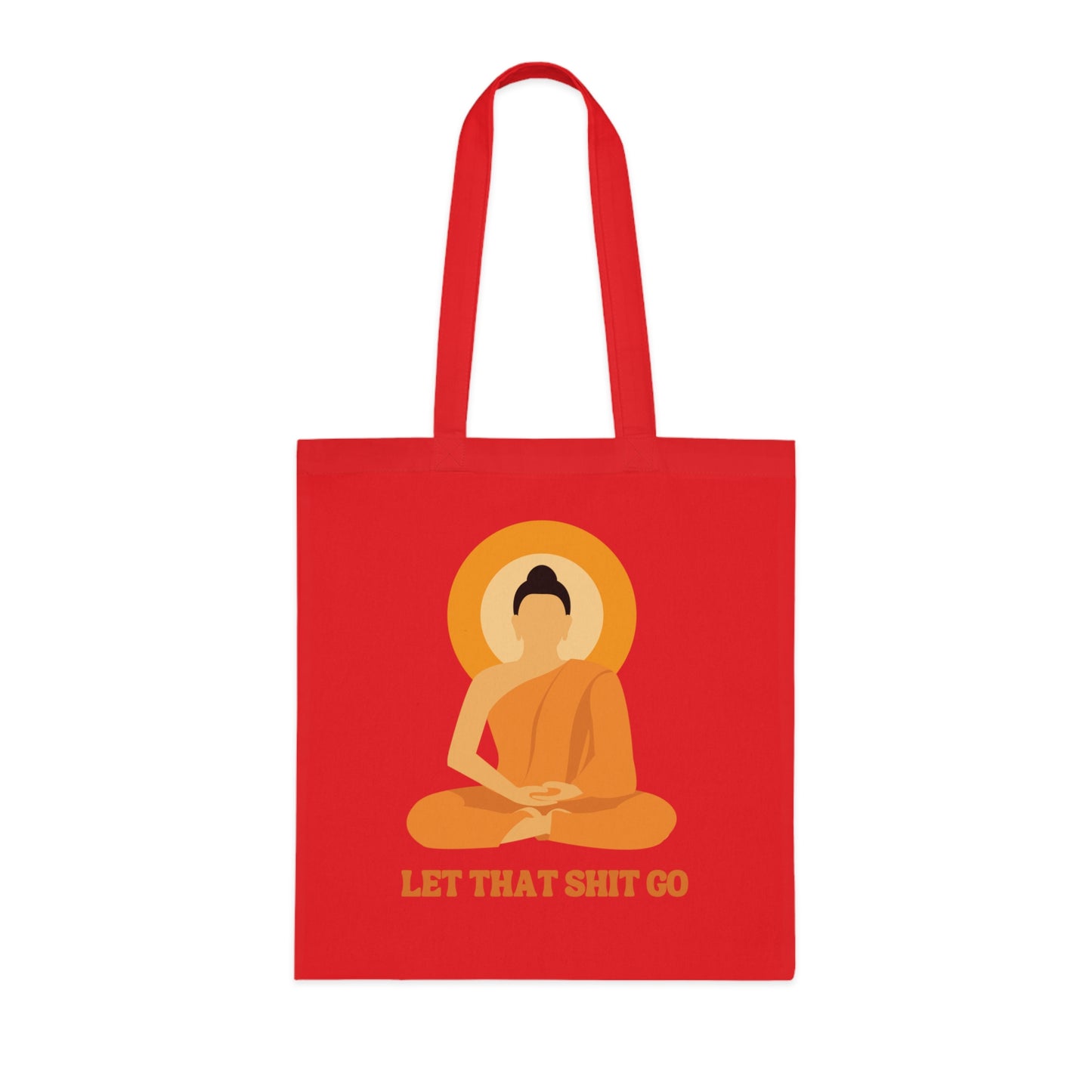 Buddha Cotton Tote Bag: Let That Shit Go