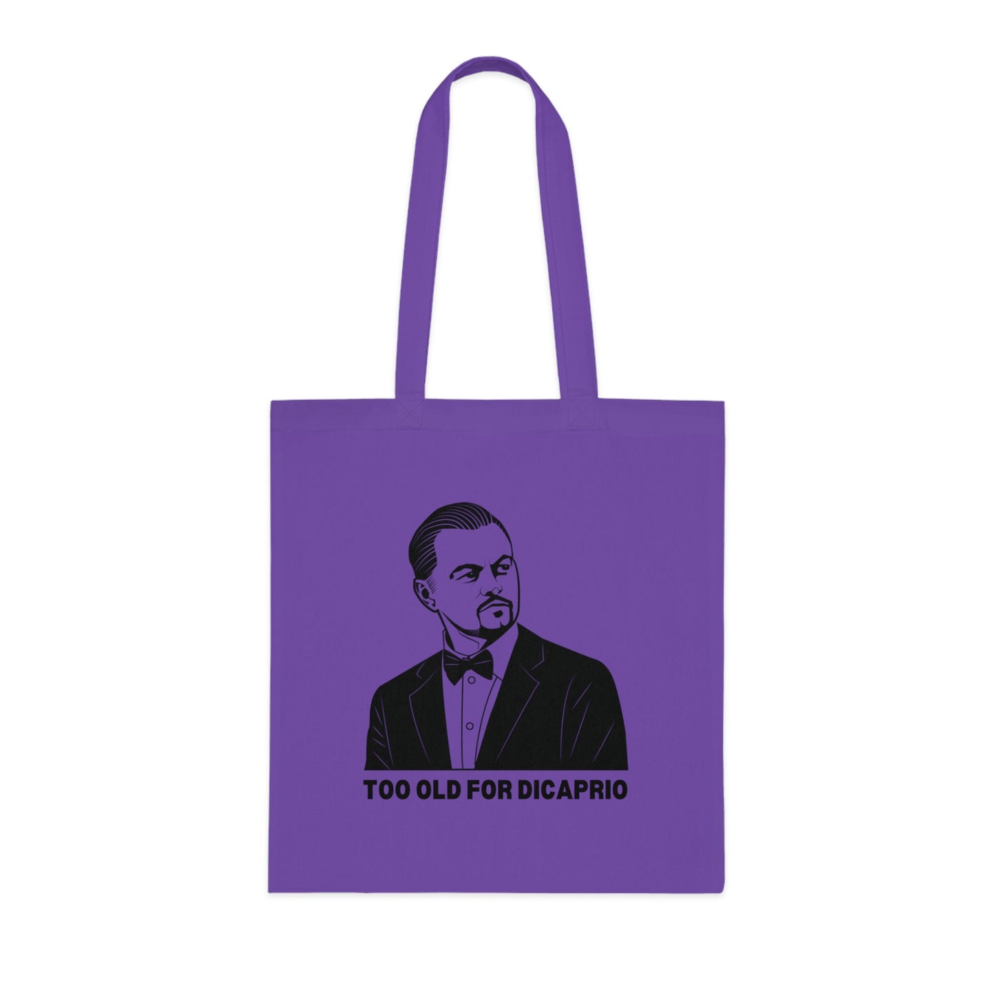 Too Old For DiCaprio Cotton Tote Bag