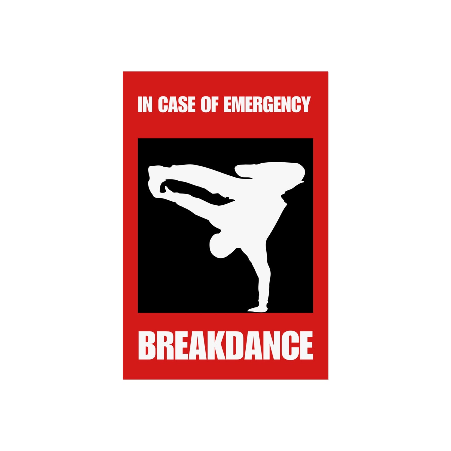 In case of emergency breakdance Poster