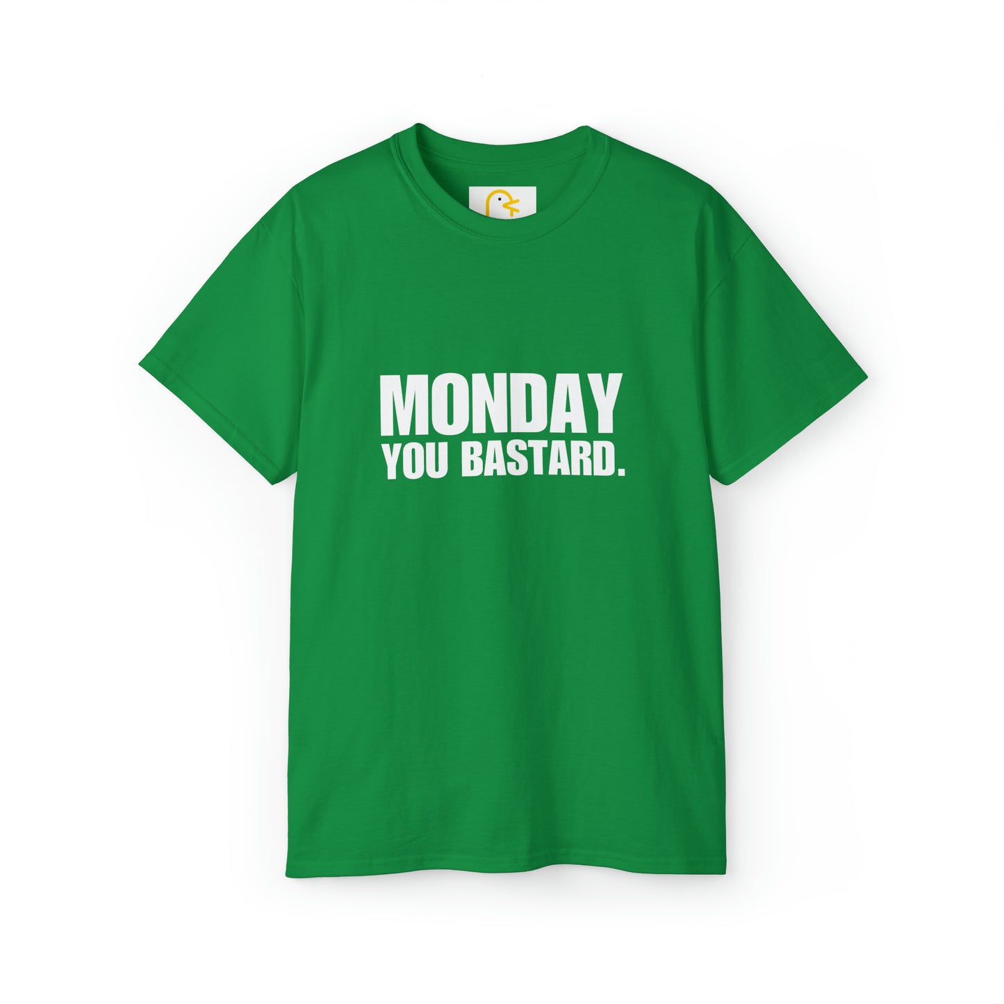 Monday You Bastard T-shirt