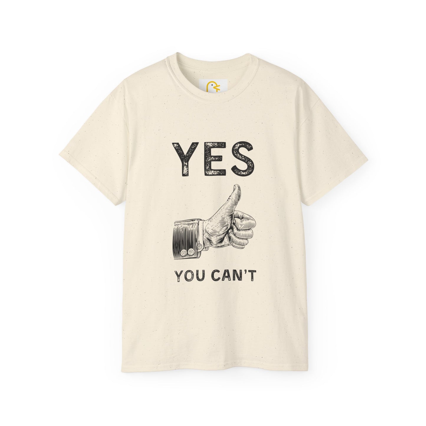 Yes You Can't T-shirt