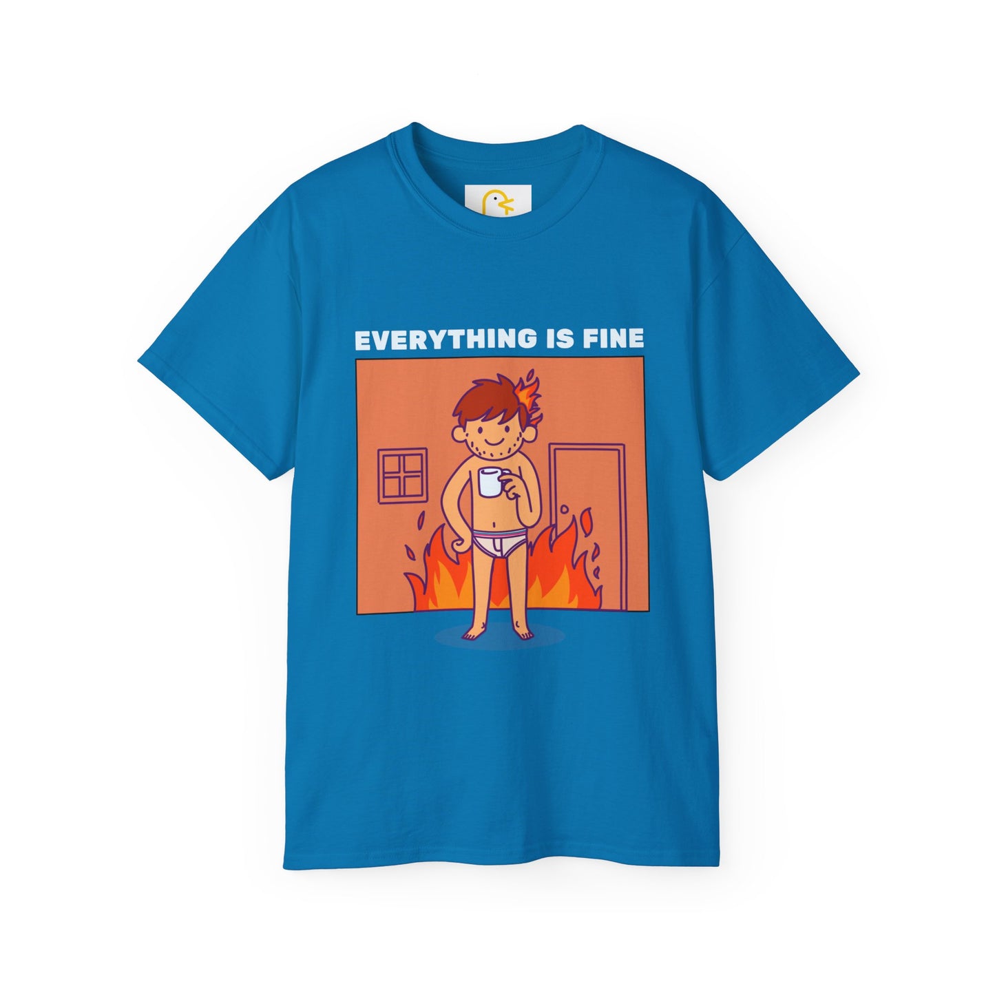 Man on Fire T-shirt: Everything is fine