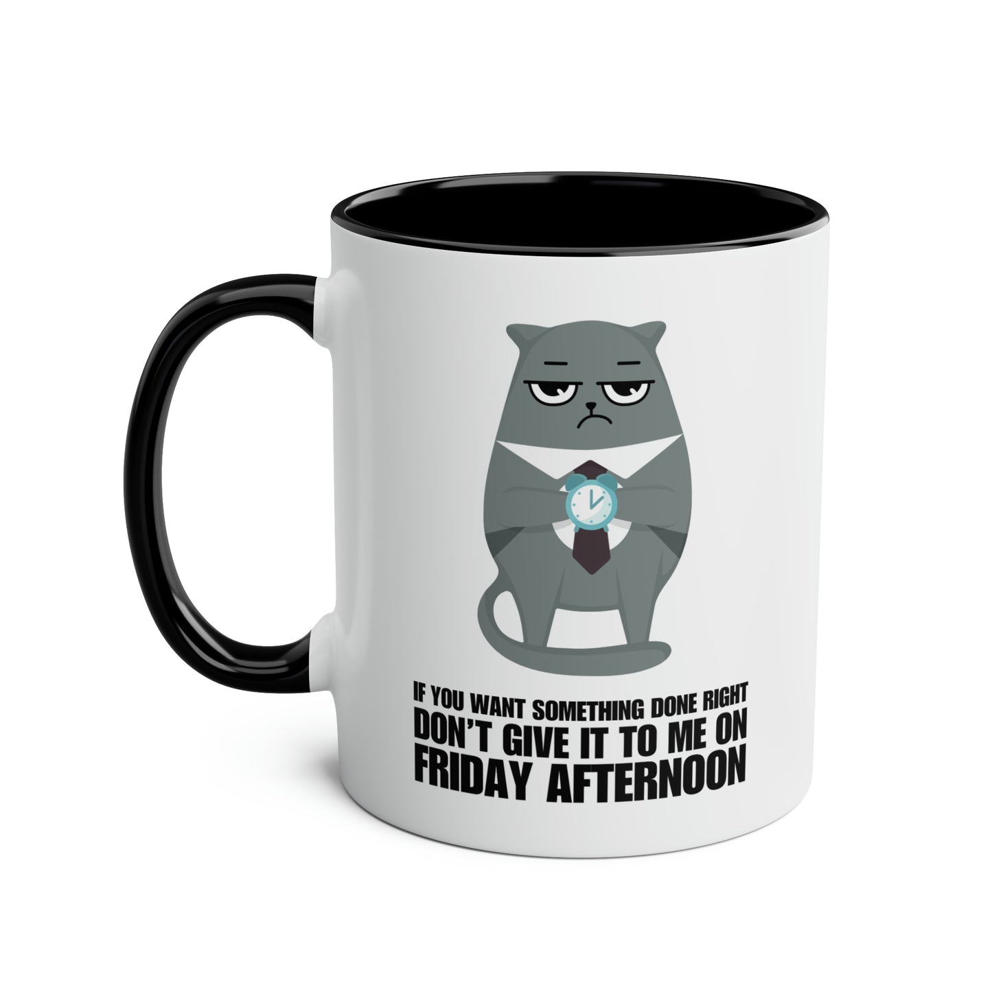 Grumpy Cat Mug: If you want something done right don't give it to me on Friday afternoon