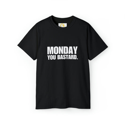 Monday You Bastard T-shirt