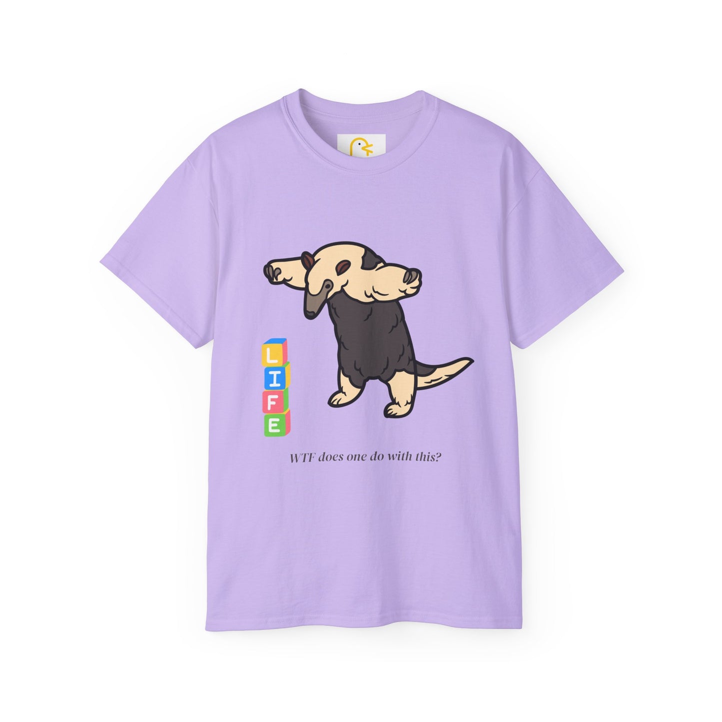 Anteater T-shirt: Life - WTF does one do with this?