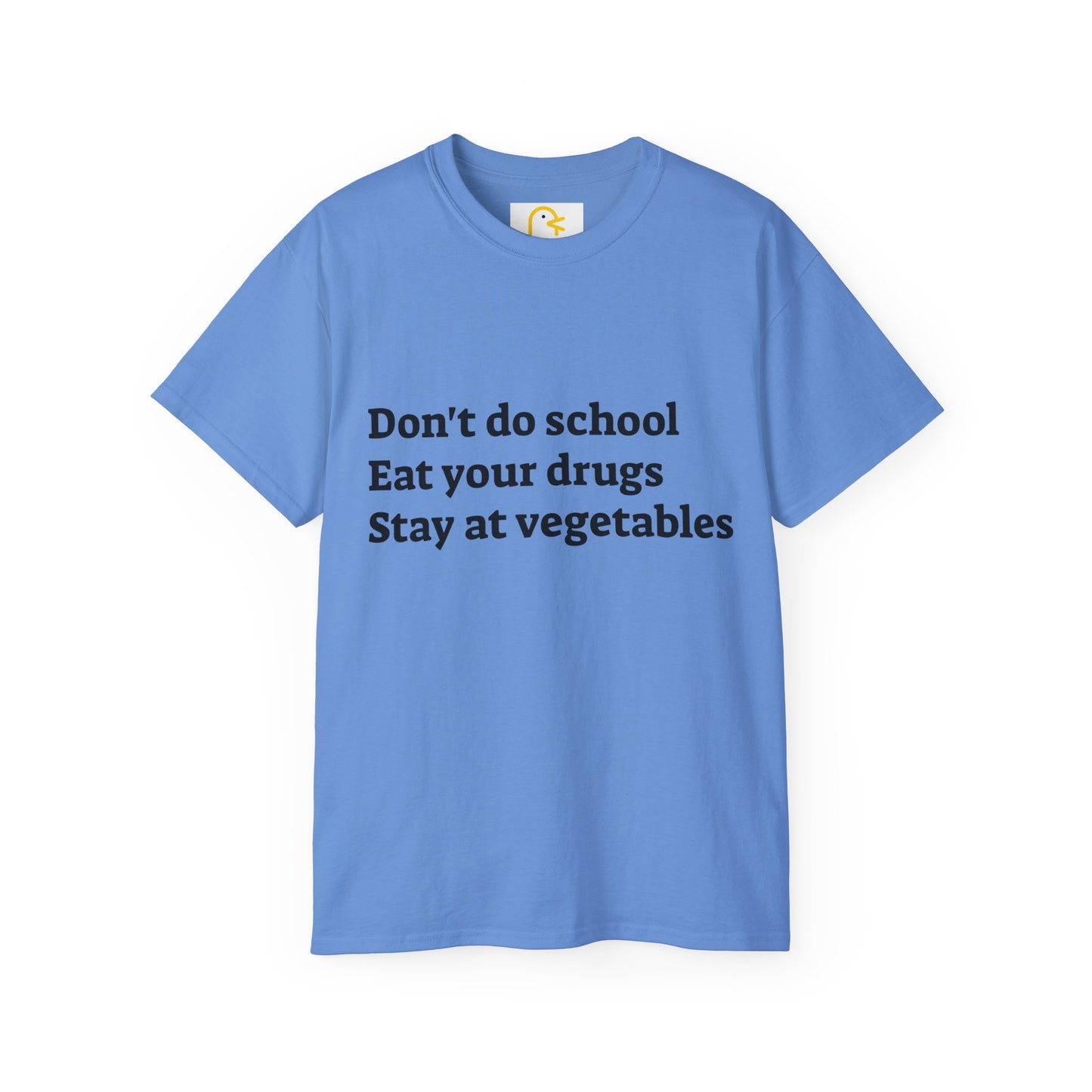 Don't Do School Eat Your Drugs Stay At Vegetables T-shirt