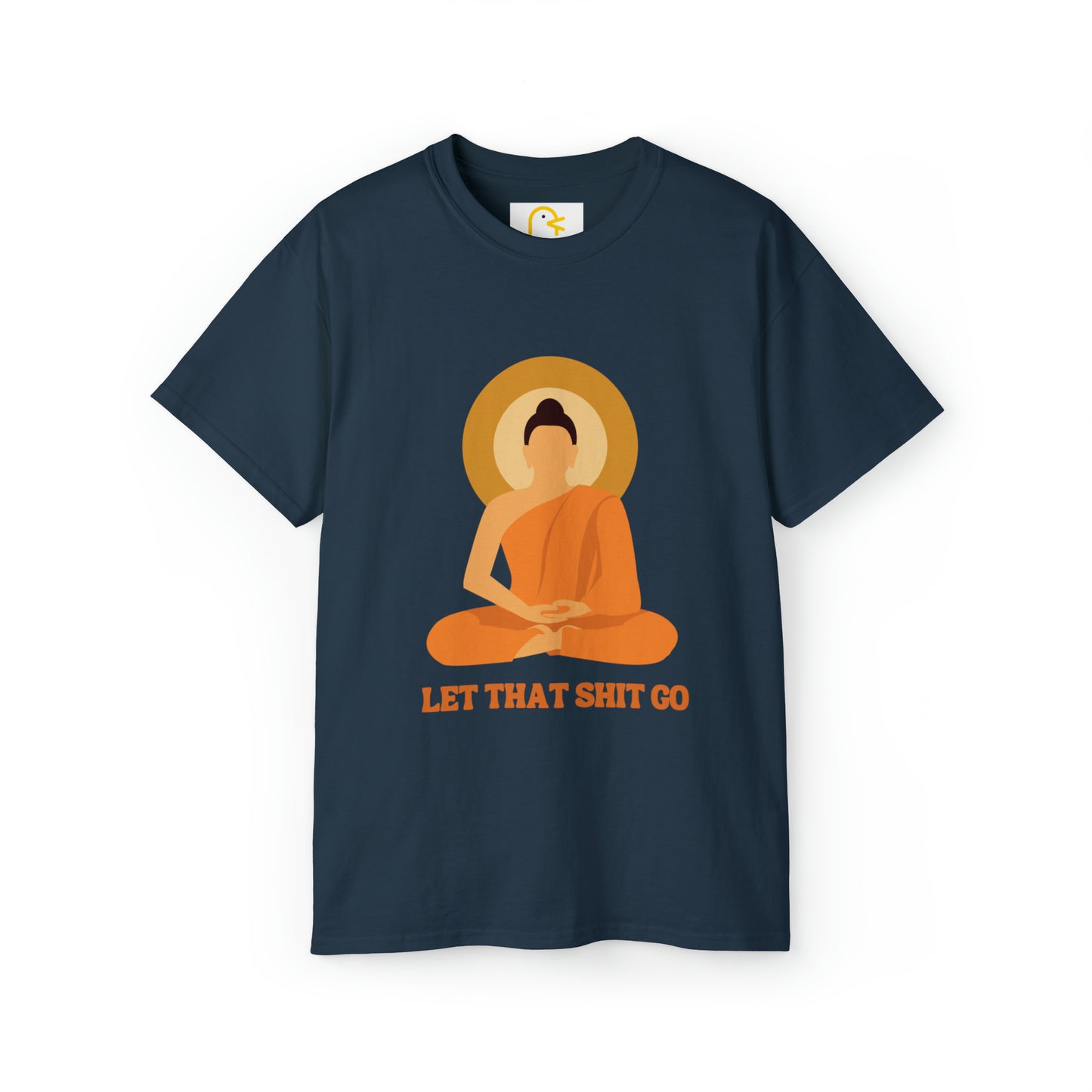 Buddha T-shirt: Let That Shit Go