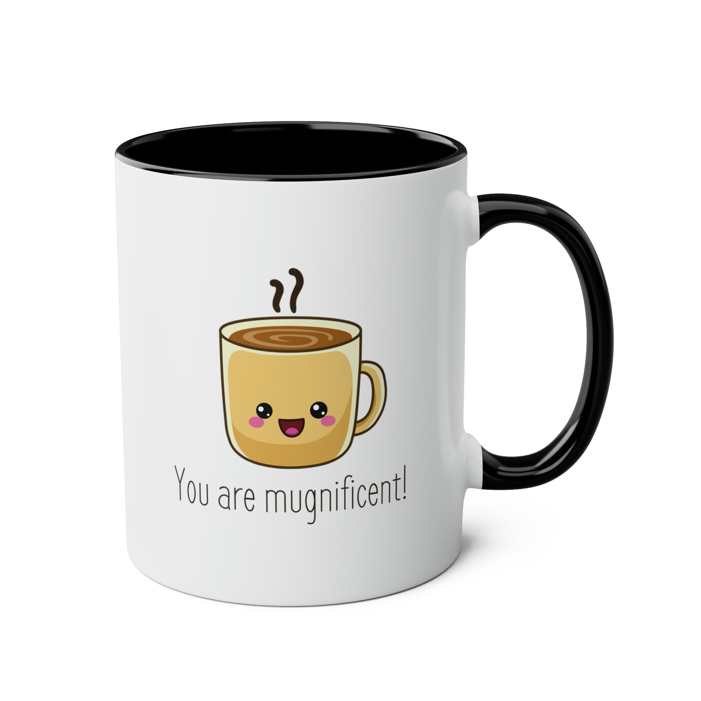 You Are Mugnificent Mug