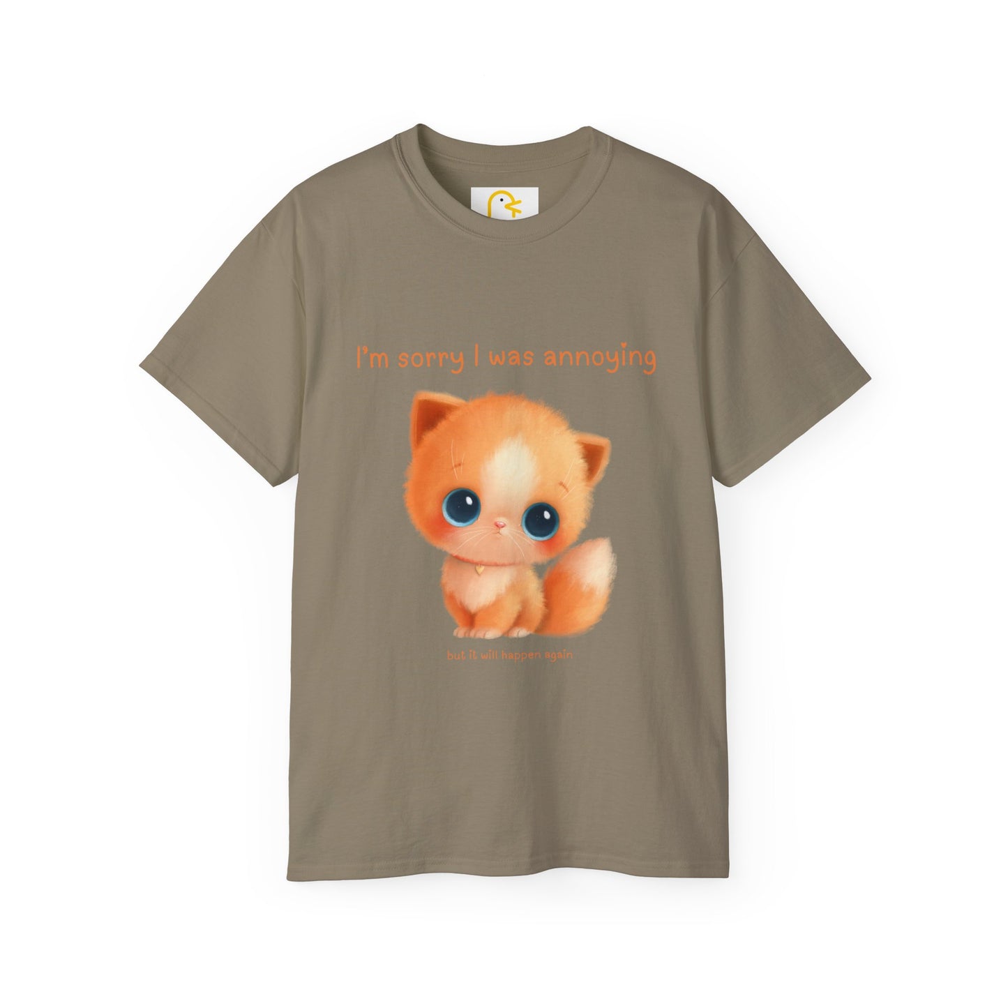 Kitten T-shirt: I'm sorry I was annoying but it will happen again