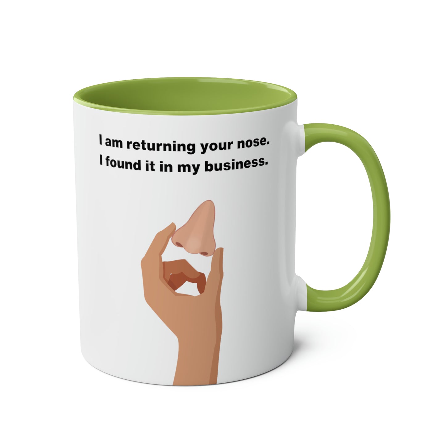 I am returning your nose I found it in my business Mug