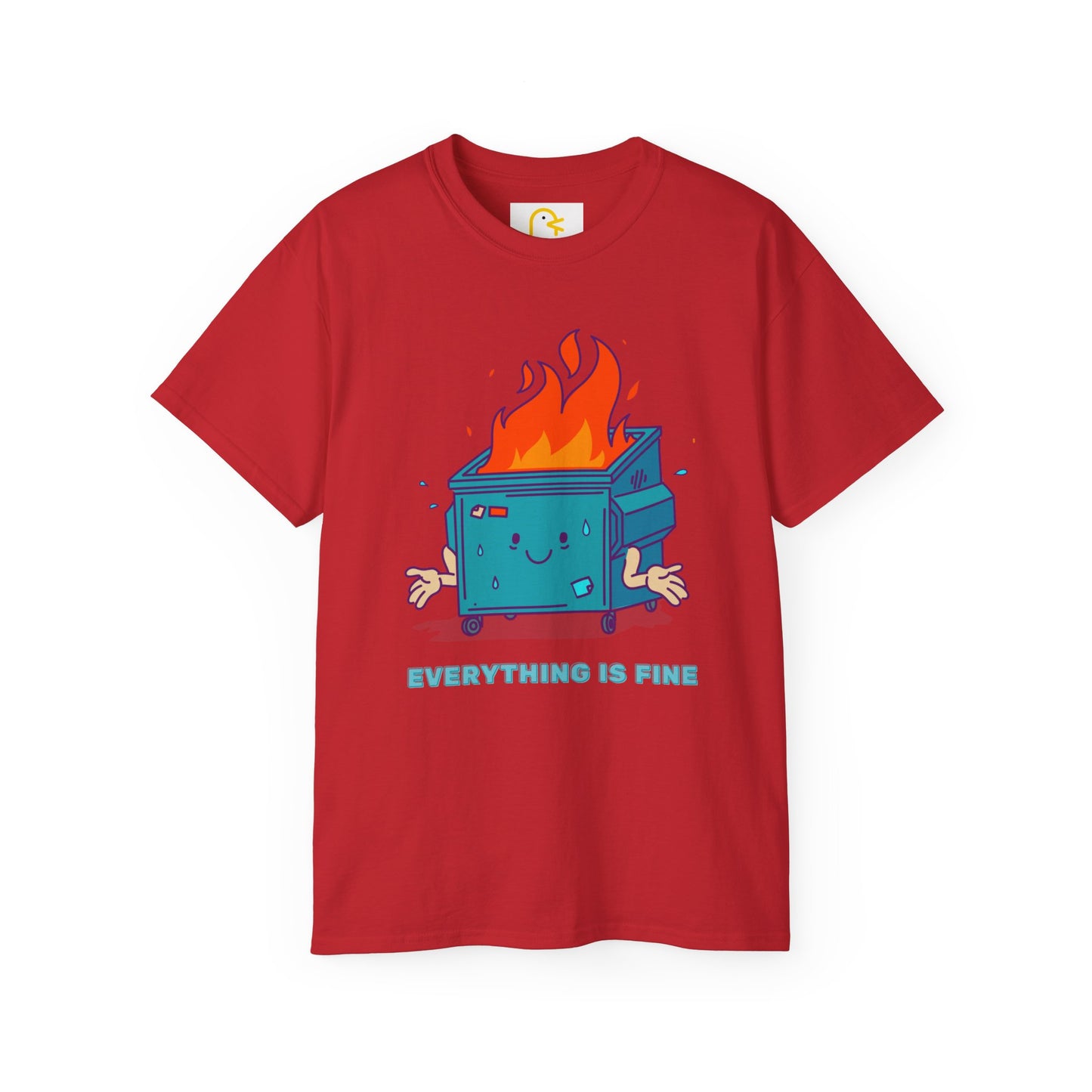 Bin Fire T-shirt: Everything is fine