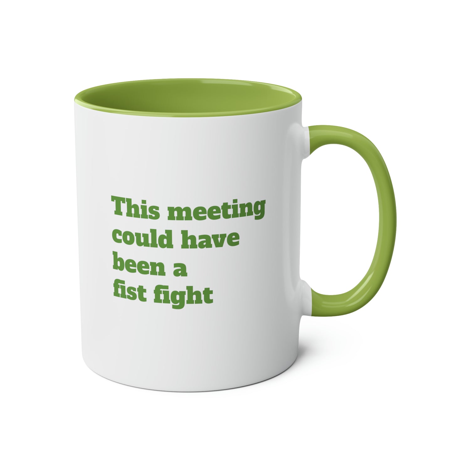 This meeting could have been a fist fight Mug