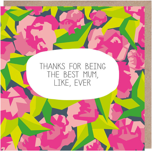 The Best Mum, Like, Ever Card