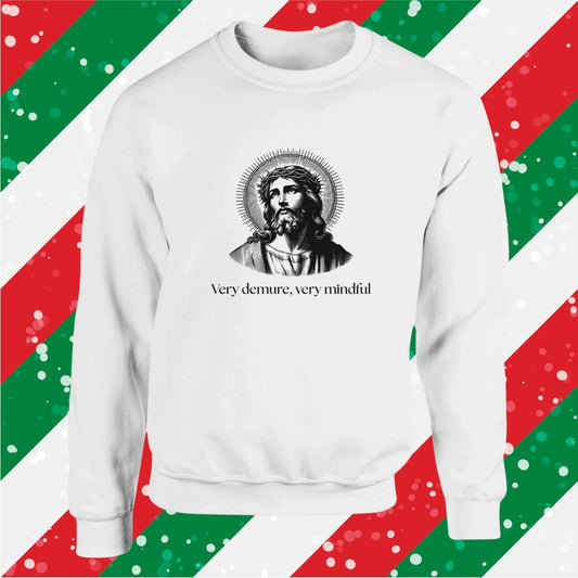 Jesus: Very demure, very mindful Christmas Sweatshirt