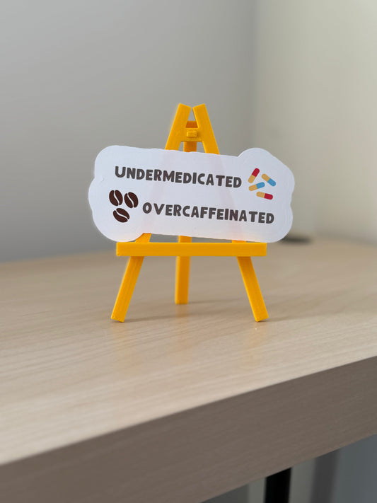 Undermedicated - Overcaffeinated Sticker | Not Made For This