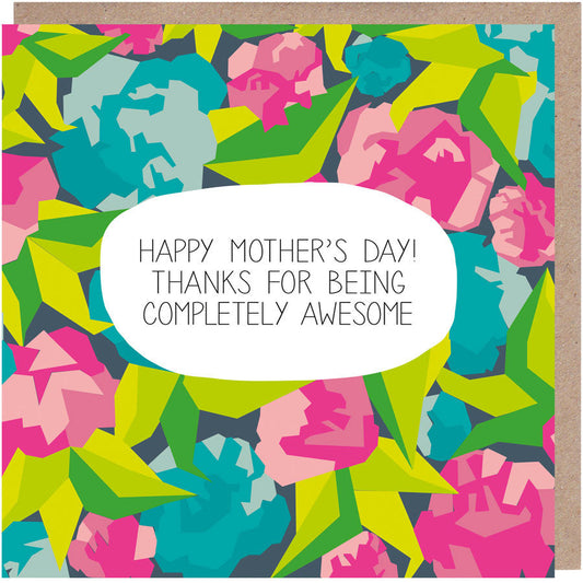 Thanks For Being Complete Awesome Mother's Day Card